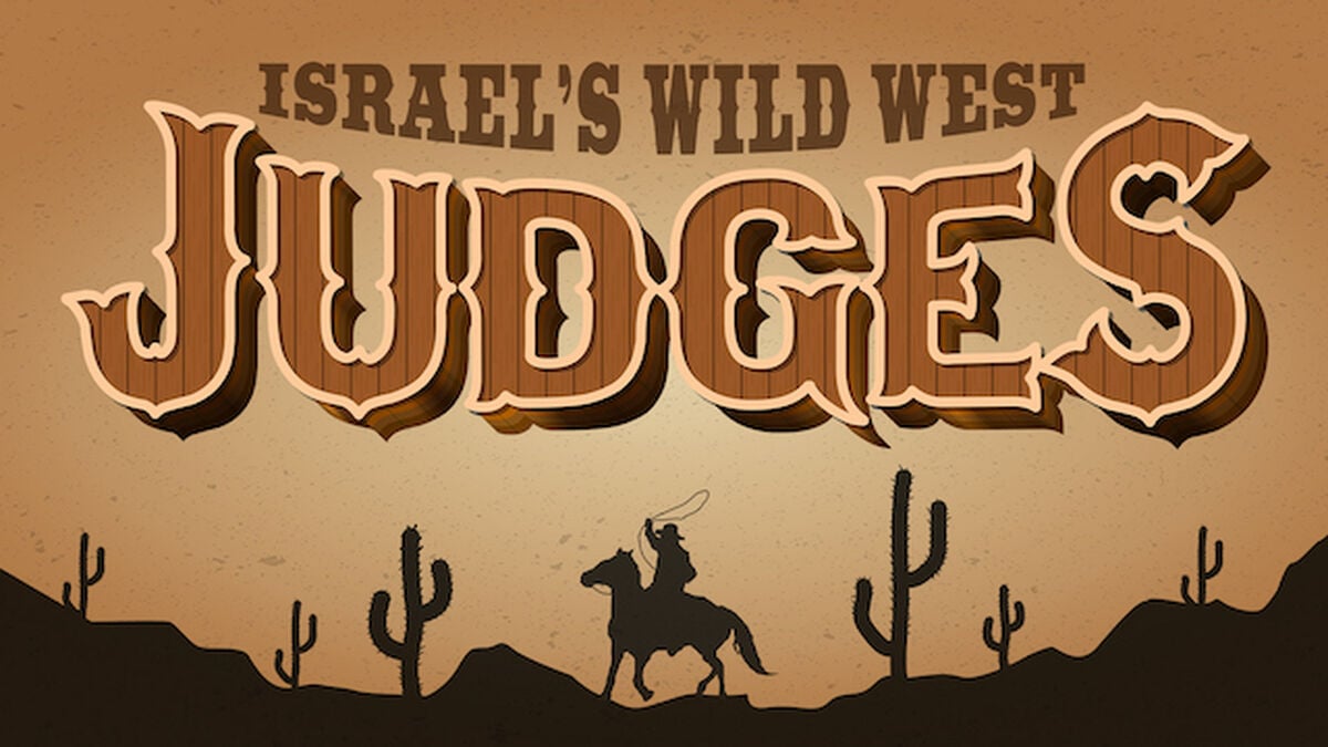 Judges: Israel's Wild West image number null